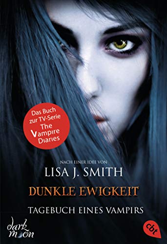 Tagebuch eines Vampirs - Dunkle Ewigkeit: Die Romanvorlage zur Serie (Die Tagebuch eines Vampirs-Reihe, Band 11) von cbt
